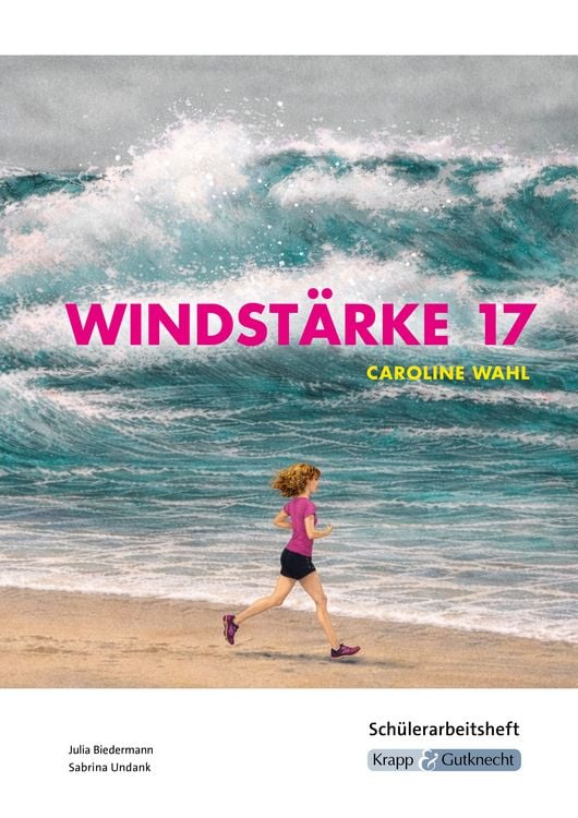Produktbild: Windst&auml;rke 17 &ndash; Caroline Wahl &ndash; Sch&uuml;lerarbeitsheft