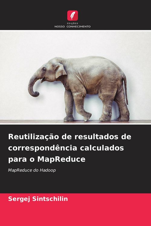 Produktbild: Reutiliza&ccedil;&atilde;o de resultados de correspond&ecirc;ncia calculados para o MapReduce