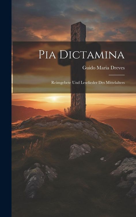 Produktbild: Pia Dictamina: Reimgebete und Leselieder des Mittelalters