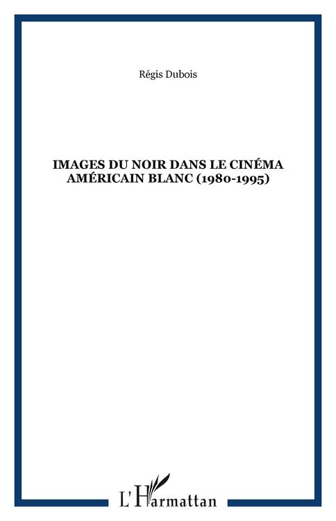 Produktbild: Images du noir dans le cin&eacute;ma am&eacute;ricain blanc (1980-1995)