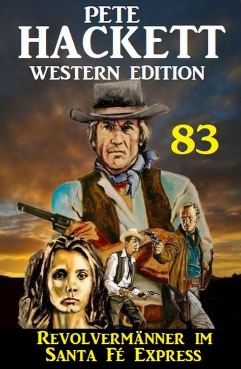 Produktbild: Revolverm&auml;nner im &iquest;Santa F&eacute; Express: Pete Hackett Western Edition 83