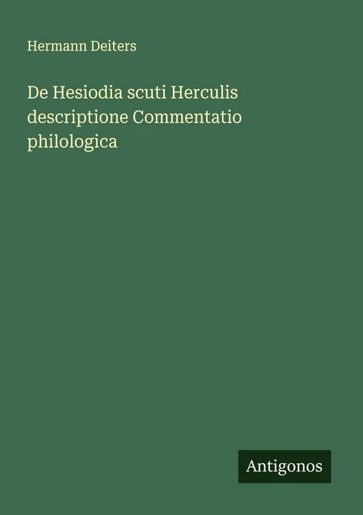 Produktbild: De Hesiodia scuti Herculis descriptione Commentatio philologica