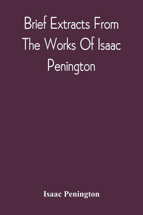 Produktbild: Brief Extracts From The Works Of Isaac Penington