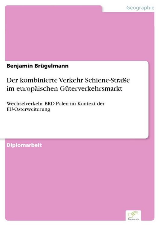 Produktbild: Der kombinierte Verkehr Schiene-Stra&szlig;e im europ&auml;ischen G&uuml;terverkehrsmarkt