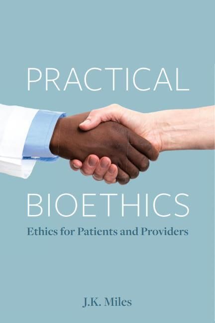 Produktbild: Miles, J: Practical Bioethics