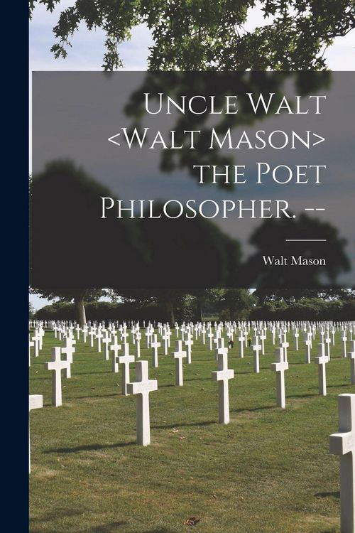 Produktbild: Uncle Walt the Poet Philosopher. --
