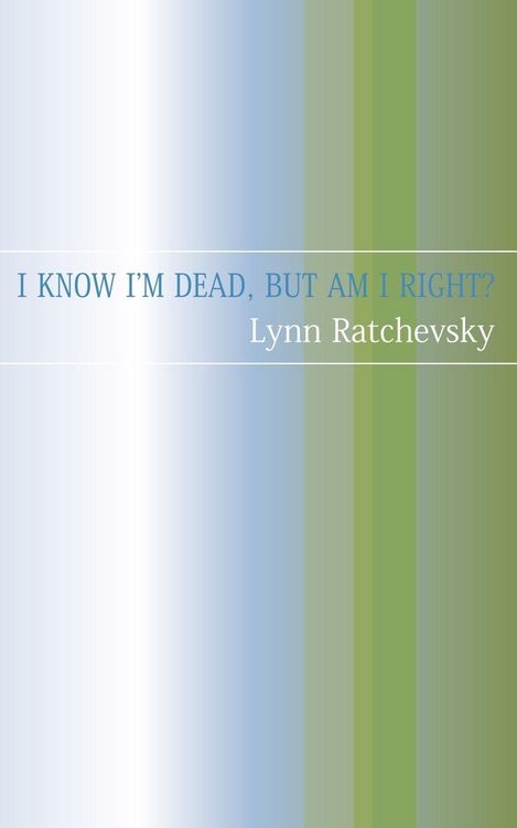 Produktbild: I Know I'm Dead, But Am I Right?