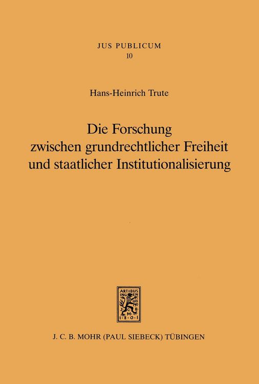Produktbild: Die Forschung zwischen grundrechtlicher Freiheit und staatlicher Institutionalisierung