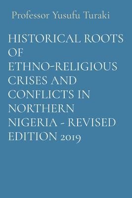Produktbild: Historical Roots Of Ethno-Religious Crises and Conflicts in Northern Nigeria - Revised Edition 2019