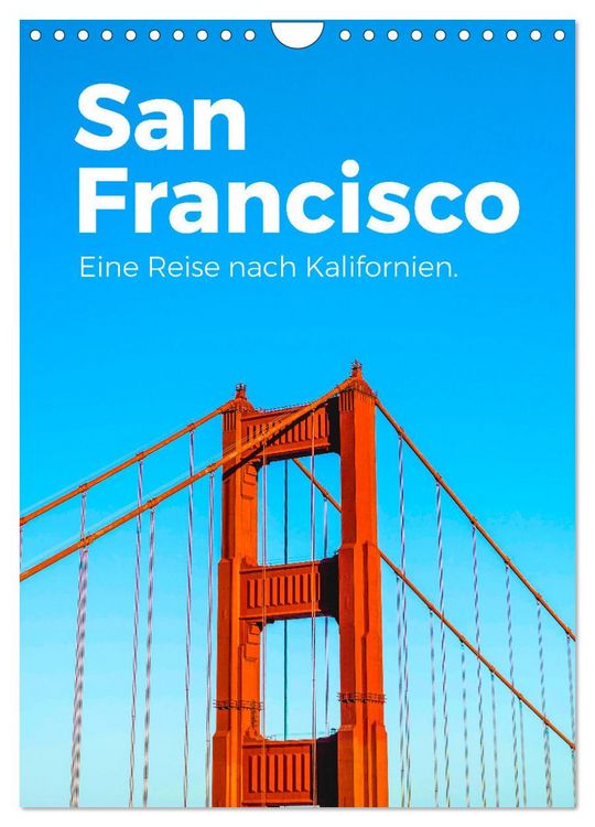 Produktbild: San Francisco - Eine Reise nach Kalifornien. (Wandkalender 2026 DIN A4 hoch), CALVENDO Monatskalender