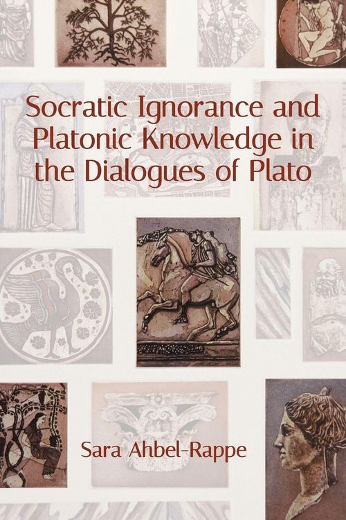 Produktbild: Socratic Ignorance and Platonic Knowledge in the Dialogues of Plato