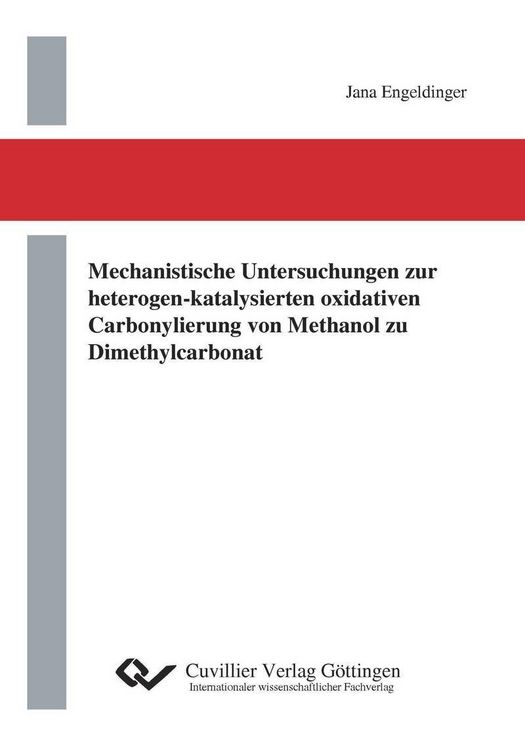 Produktbild: Mechanistische Untersuchungen zur heterogen-katalysierten oxidativen Carbonylierung von Methanol zu Dimethylcarbonat