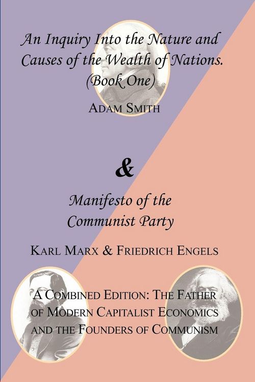 Produktbild: The Wealth of Nations (Book One) and the Manifesto of the Communist Party. a Combined Edition
