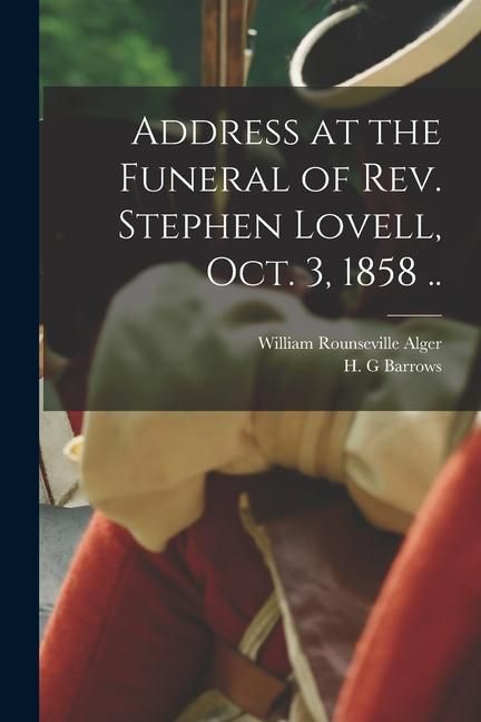 Produktbild: Address at the Funeral of Rev. Stephen Lovell, Oct. 3, 1858 ..
