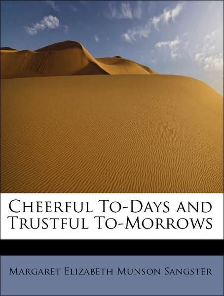 Produktbild: Sangster, M: Cheerful To-Days and Trustful To-Morrows