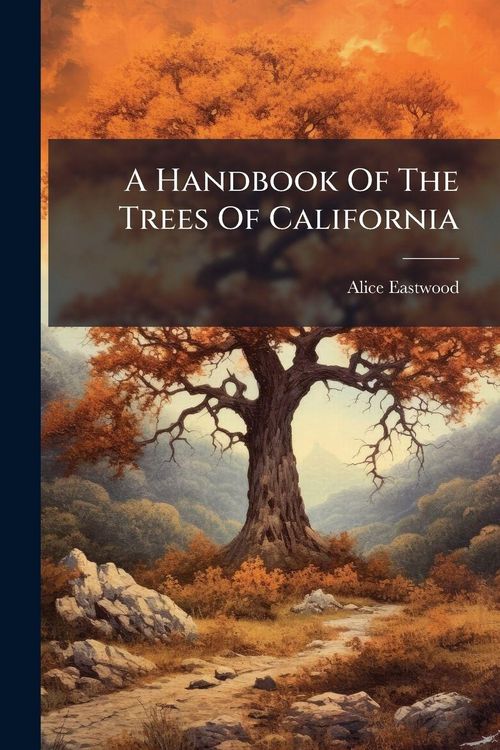 Produktbild: A Handbook Of The Trees Of California
