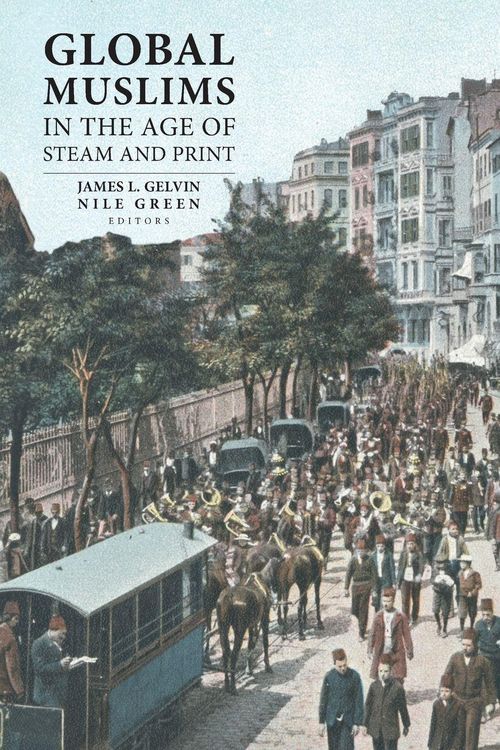 Produktbild: Global Muslims in the Age of Steam and Print