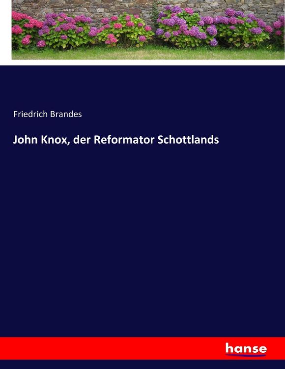 Produktbild: John Knox, der Reformator Schottlands