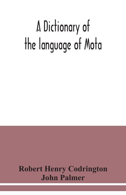 Produktbild: A dictionary of the language of Mota, Sugarloaf Island, Banks' Islands, with a short grammar and index