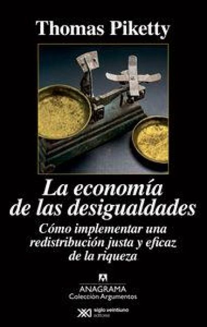 Produktbild: La econom&iacute;a de las desigualdades : c&oacute;mo implementar una redistribuci&oacute;n justa y eficaz de la riqueza