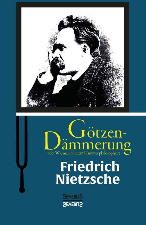 Produktbild: Nietzsche, F: G&ouml;tzen-D&auml;mmerung oder Wie man mit dem Hammer p