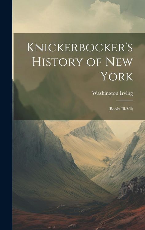Produktbild: Knickerbocker's History of New York: (Books Iii-Vii)