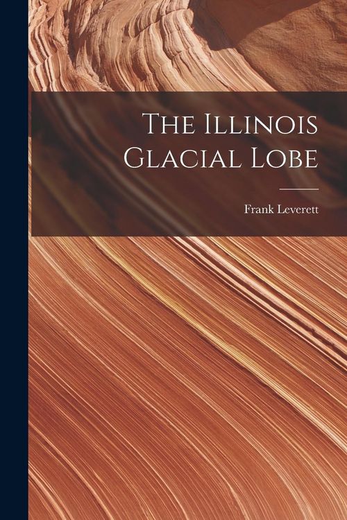 Produktbild: The Illinois Glacial Lobe