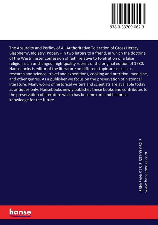 Produktbild: The Absurdity and Perfidy of All Authoritative Toleration of Gross Heresy, Blasphemy, Idolatry, Popery