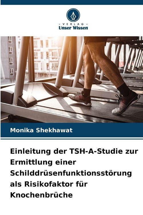Produktbild: Einleitung der TSH-A-Studie zur Ermittlung einer Schilddr&uuml;senfunktionsst&ouml;rung als Risikofaktor f&uuml;r Knochenbr&uuml;che