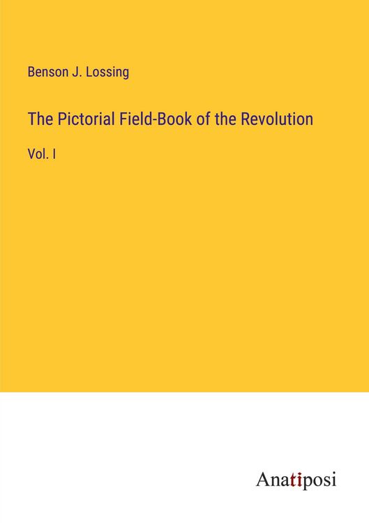 Produktbild: The Pictorial Field-Book of the Revolution