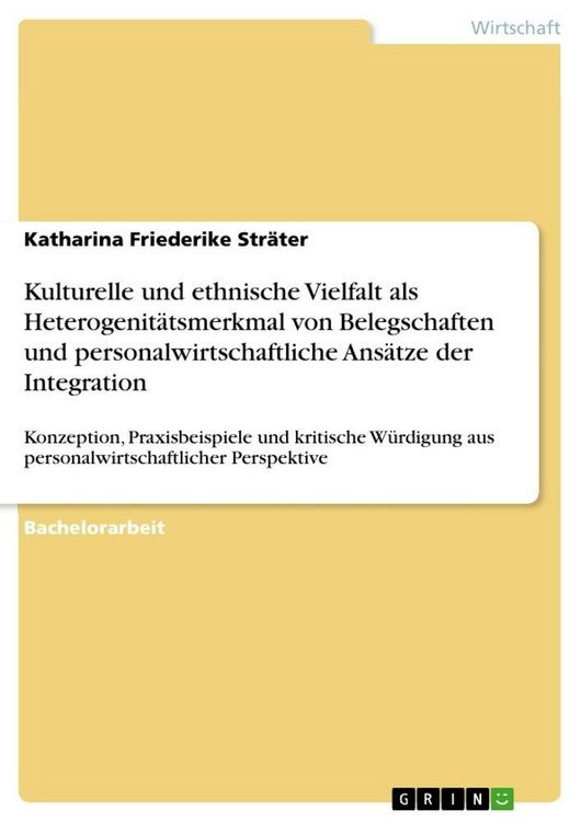 Produktbild: Kulturelle und ethnische Vielfalt als Heterogenit&auml;tsmerkmal von Belegschaften und personalwirtschaftliche Ans&auml;tze der Integration