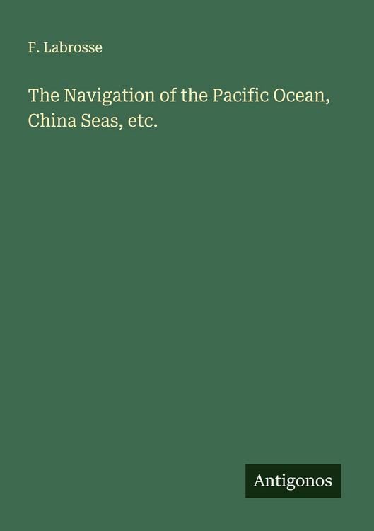 Produktbild: The Navigation of the Pacific Ocean, China Seas, etc.
