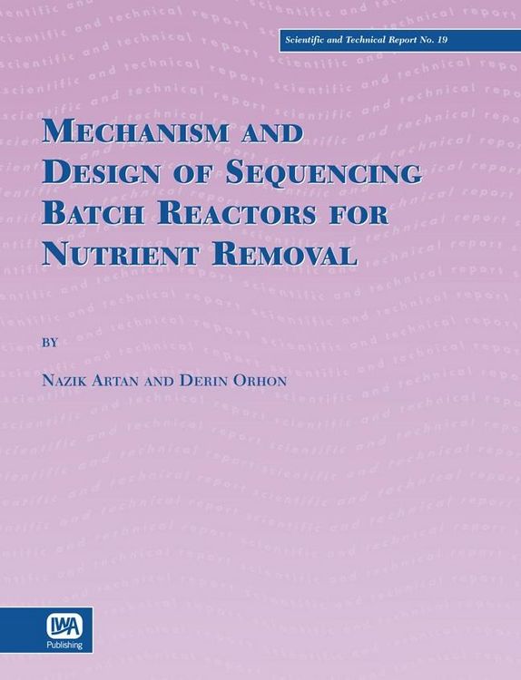 Produktbild: Mechanism and Design of Sequencing Batch Reactors for Nutrient Removal
