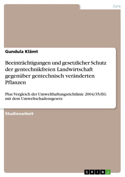 Produktbild: Beeintr&auml;chtigungen und gesetzlicher Schutz der gentechnikfreien Landwirtschaft gegen&uuml;ber gentechnisch ver&auml;nderten Pflanzen