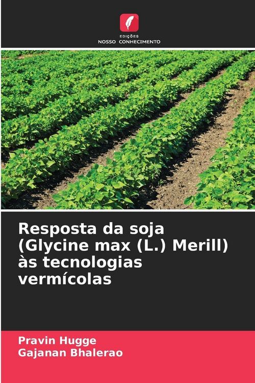 Produktbild: Resposta da soja (Glycine max (L.) Merill) &agrave;s tecnologias verm&iacute;colas
