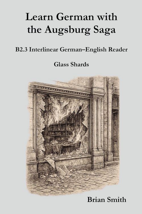 Produktbild: Learn German with the Augsburg Saga - B2.3 Interlinear German-English Reader