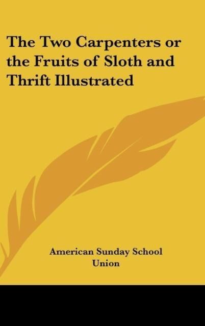 Produktbild: American Sunday School Union: Two Carpenters or the Fruits o
