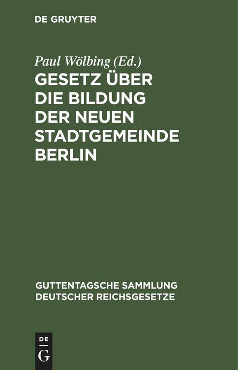 Produktbild: Gesetz &uuml;ber die Bildung der neuen Stadtgemeinde Berlin