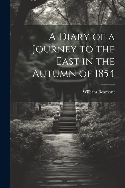 Produktbild: A Diary of a Journey to the East in the Autumn of 1854