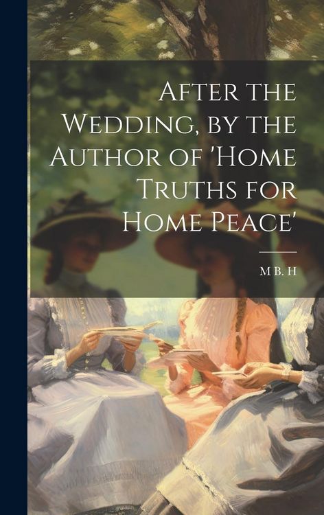 Produktbild: After the Wedding, by the Author of 'home Truths for Home Peace'