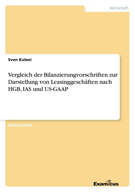 Produktbild: Vergleich der Bilanzierungvorschriften zur Darstellung von Leasinggesch&auml;ften nach HGB, IAS und US-GAAP