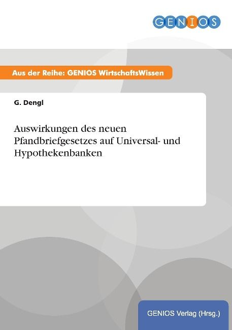 Produktbild: Auswirkungen des neuen Pfandbriefgesetzes auf Universal- und Hypothekenbanken