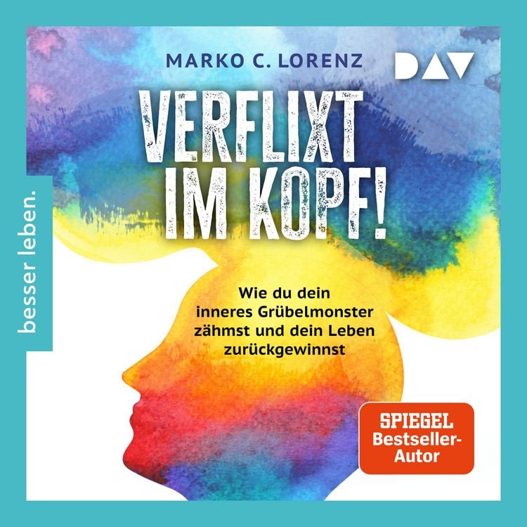 Produktbild: Verflixt im Kopf! Wie du dein inneres Gr&uuml;belmonster z&auml;hmst und dein Leben zur&uuml;ckgewinnst
