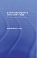 Produktbild: Dayer, R: Bankers and Diplomats in China 1917-1925