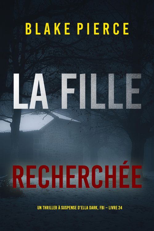 Produktbild: La Fille, Recherch&eacute;e (Un Thriller &agrave; Suspense d'Ella Dark, FBI - Livre 24)