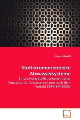 Produktbild: St&auml;udel J&uuml;rgen: Stoffstromorientierte Abwassersysteme