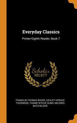 Produktbild: Everyday Classics: Primer-Eighth Reader, Book 7
