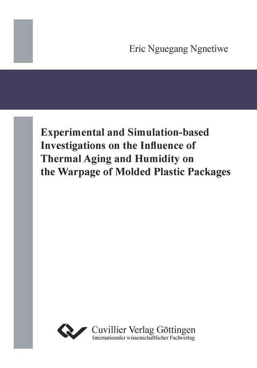 Produktbild: Experimental and Simulation-based Investigations on the Influence of Thermal Aging and Humidity on the Warpage of Molded Plastic Packages