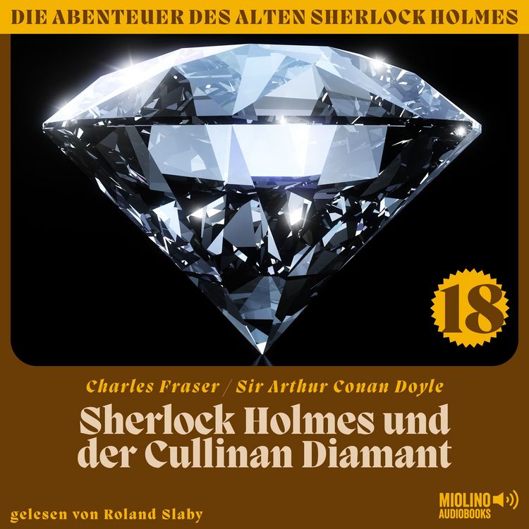 Produktbild: Sherlock Holmes und der Cullinan Diamant (Die Abenteuer des alten Sherlock Holmes, Folge 18)