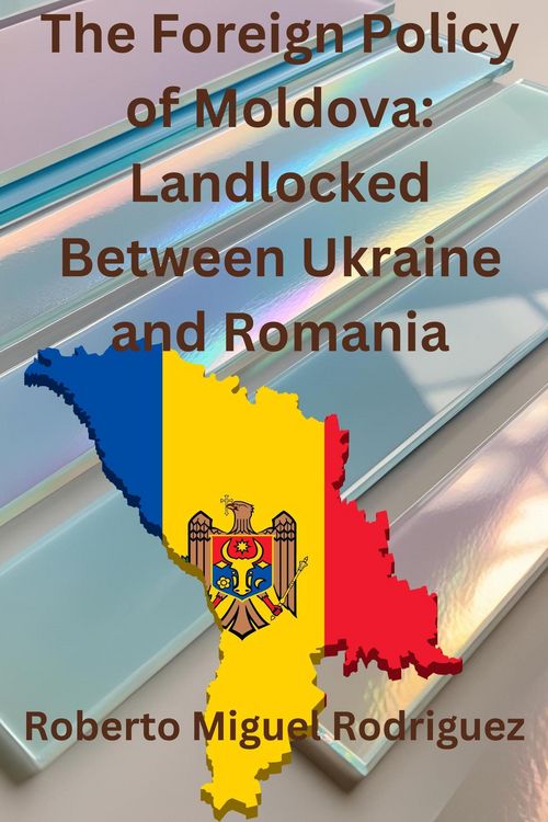 Produktbild: The Foreign Policies of Moldova: Landlocked Between Ukraine and Romania